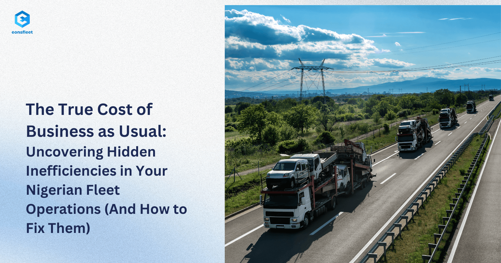 The True Cost of "Business as Usual": Uncovering Hidden Inefficiencies in Your Nigerian Fleet Operations (And How to Fix
Them)